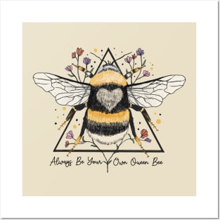 Always Be Your Own Queen Bee Posters and Art